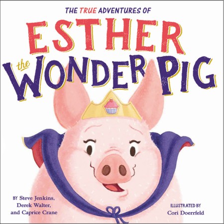 The True Adventures of Esther the Wonder Pig