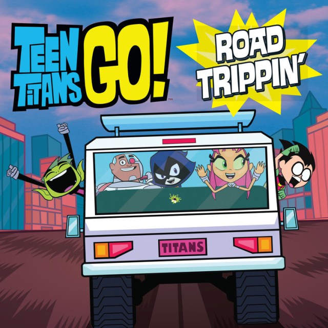 Teen Titans Go! (TM): Road Trippin’