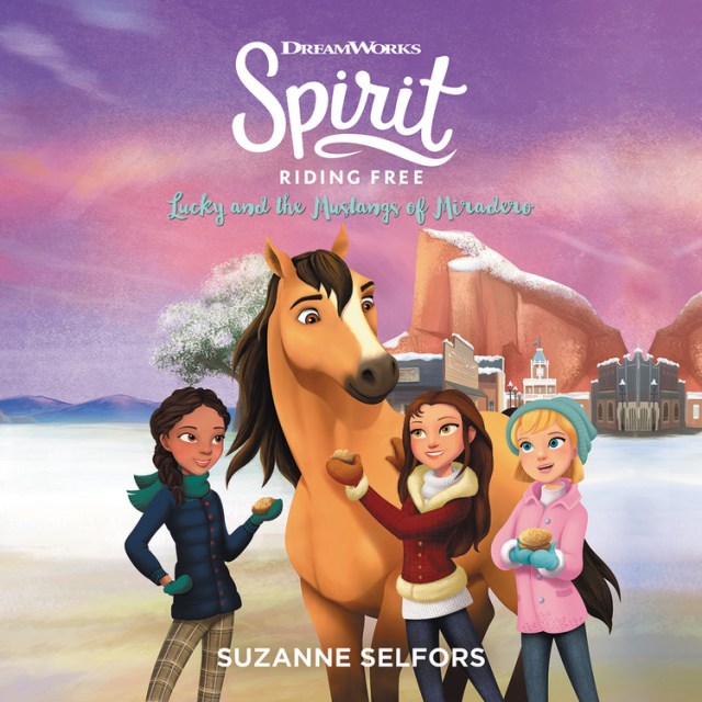 Spirit Riding Free: Lucky and the Mustangs of Miradero