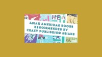 The NOVL Blog, Featured Image for Article: Asian American Books Recommended by Crazy Publishing Asians