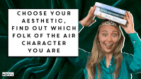 The NOVL blog: Choose Your Aesthetic, Find Out Which Folk of the Air Character You Are