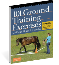 101 Ground Training Exercises for Every Horse & Handler