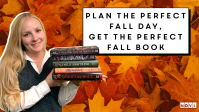 NOVL Blog: Plan the Perfect Fall Day Get the Perfect Fall Book